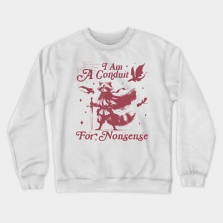 I Am A Conduit For Nonsense Funny Raccoon Funny Saying Quote Crewneck Sweatshirt